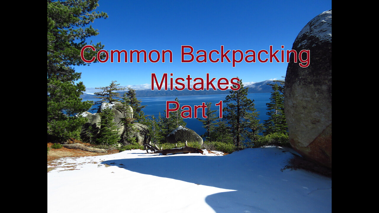 Common Backpacking Mistakes Part 1