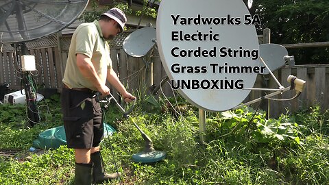 Yardworks Grass Trimmer Unboxing | AKA Whipper Snipper, Weed eater, String Trimmer etc