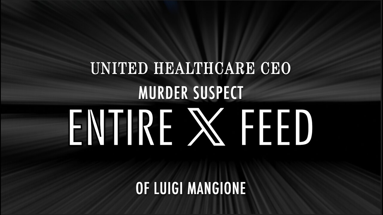 ENTIRE X FEED OF UHC CEO MURDER SUSPECT