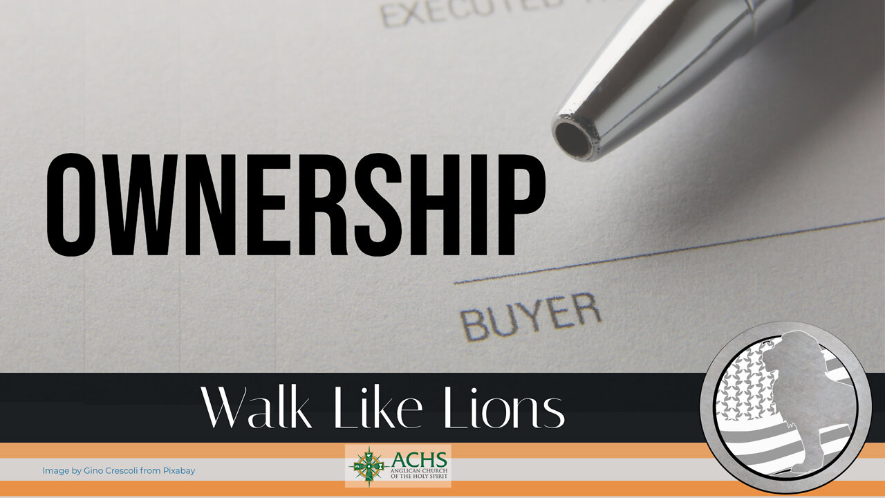 "Ownership" Walk Like Lions Christian Daily Devotion with Chappy April 04, 2022