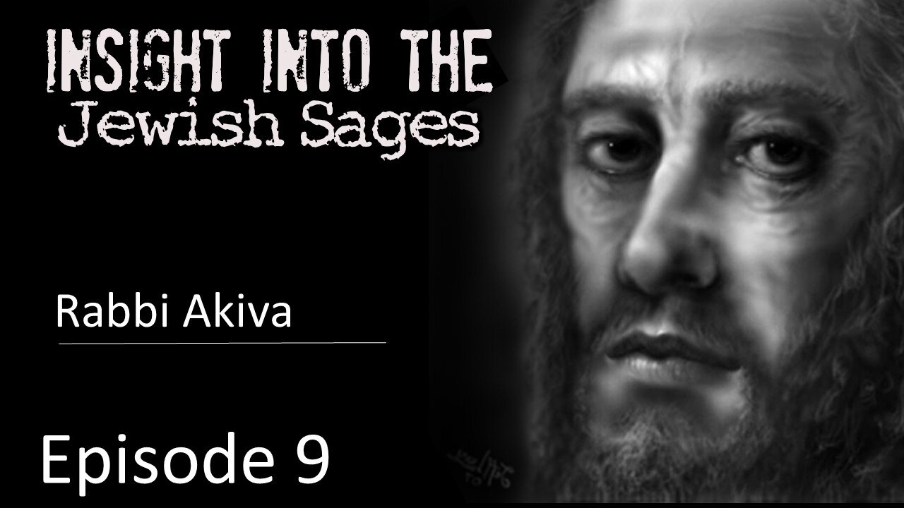 Insight into the Jewish Sages - Rabbi Akiva