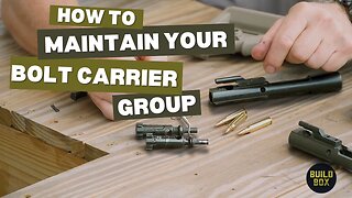 Maintain Your Bolt Carrier Group | BUILD BOX Bonus