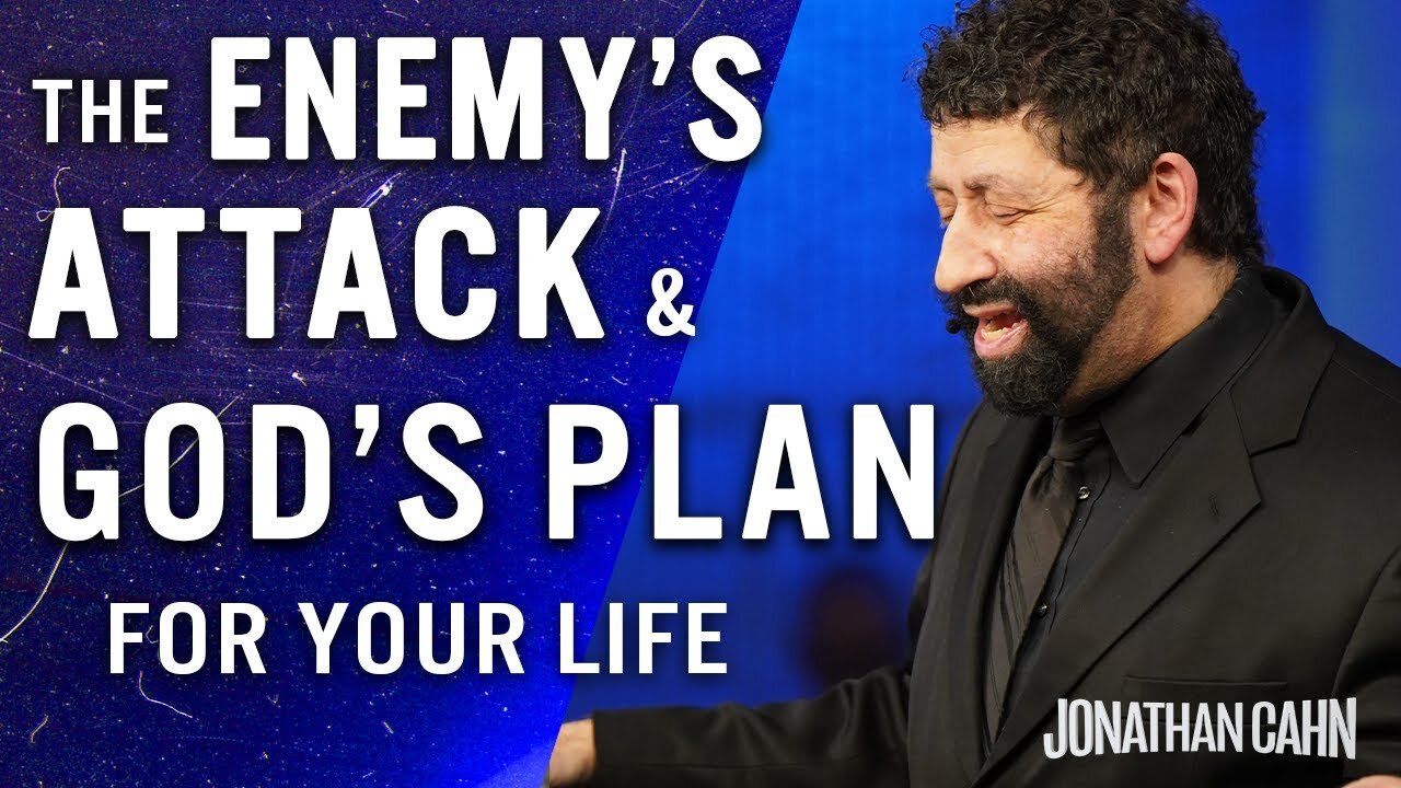 How the Enemy’s Attack Will Reveal God’s Plan for Your Life | Jonathan Cahn Sermon