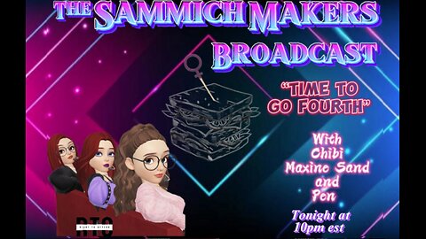 The Sammich Makers Broadcast "Time To Go Fourth" S1E4