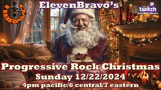 ElevenBravo's Progressive Rock Christmas Party and Live Chat! 12/22/2024