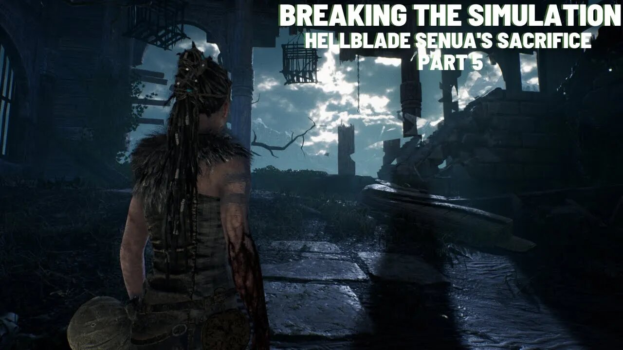 Breaking the Simulation Hellblade Senua's Sacrifice Part 5