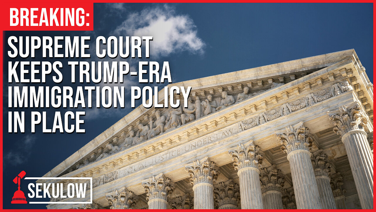 BREAKING: Supreme Court Keeps Trump-Era Immigration Policy In Place