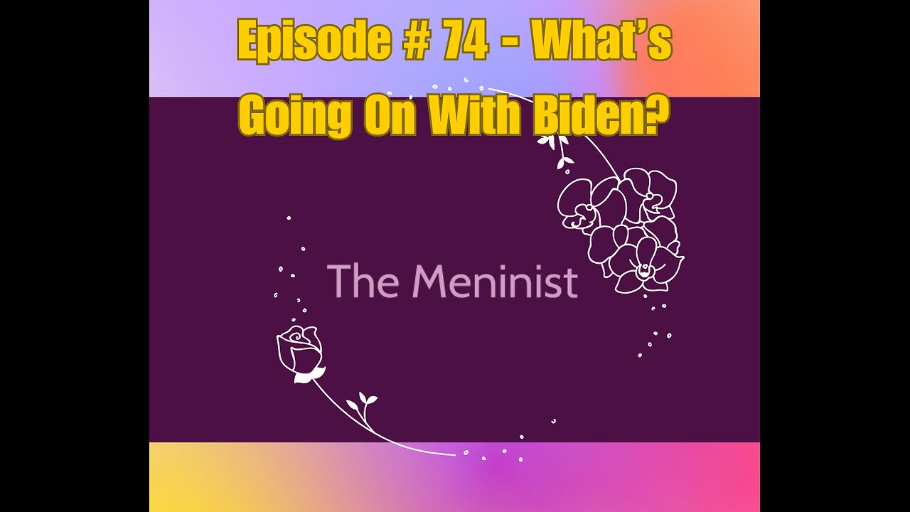 Episode #74 - What's Going On With Biden?