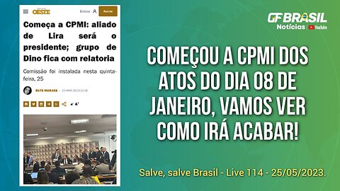 GF BRASIL Notícias - Atualizações das 21h - quinta-feira patriótica - Live 114 - 25/05/2023!