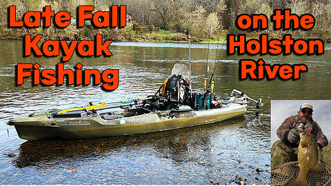 Late Fall Kayak Fishing on the Holston River