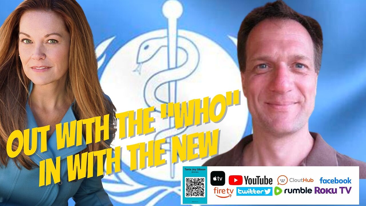 The Tania Joy Show | Out with the WHO and In with the New | James Roguski