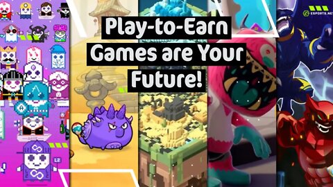 Are Play to Earn Games the Future of Work? - The Future of NFTs? - Are You Ready Player One?