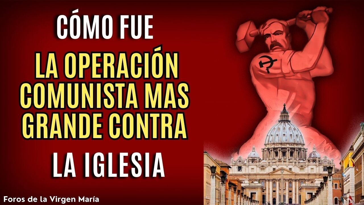 La Operación Comunista Más Sofisticada para Difamar a la Iglesia Católica