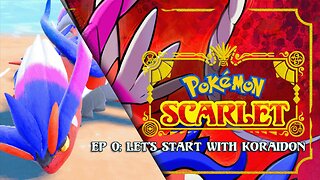 Pokemon Scarlet Ep 0 - Let's start with Koraidon