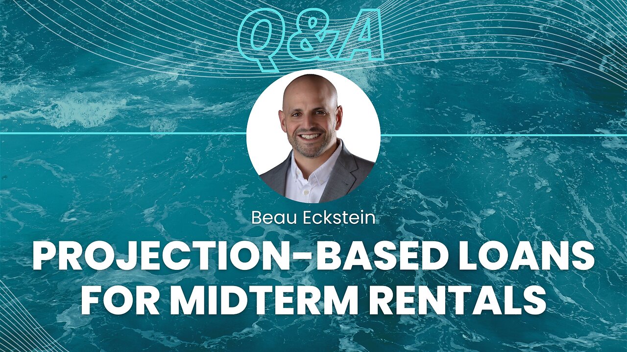 Projection-Based Loans for Midterm Rentals [DSCR loans]