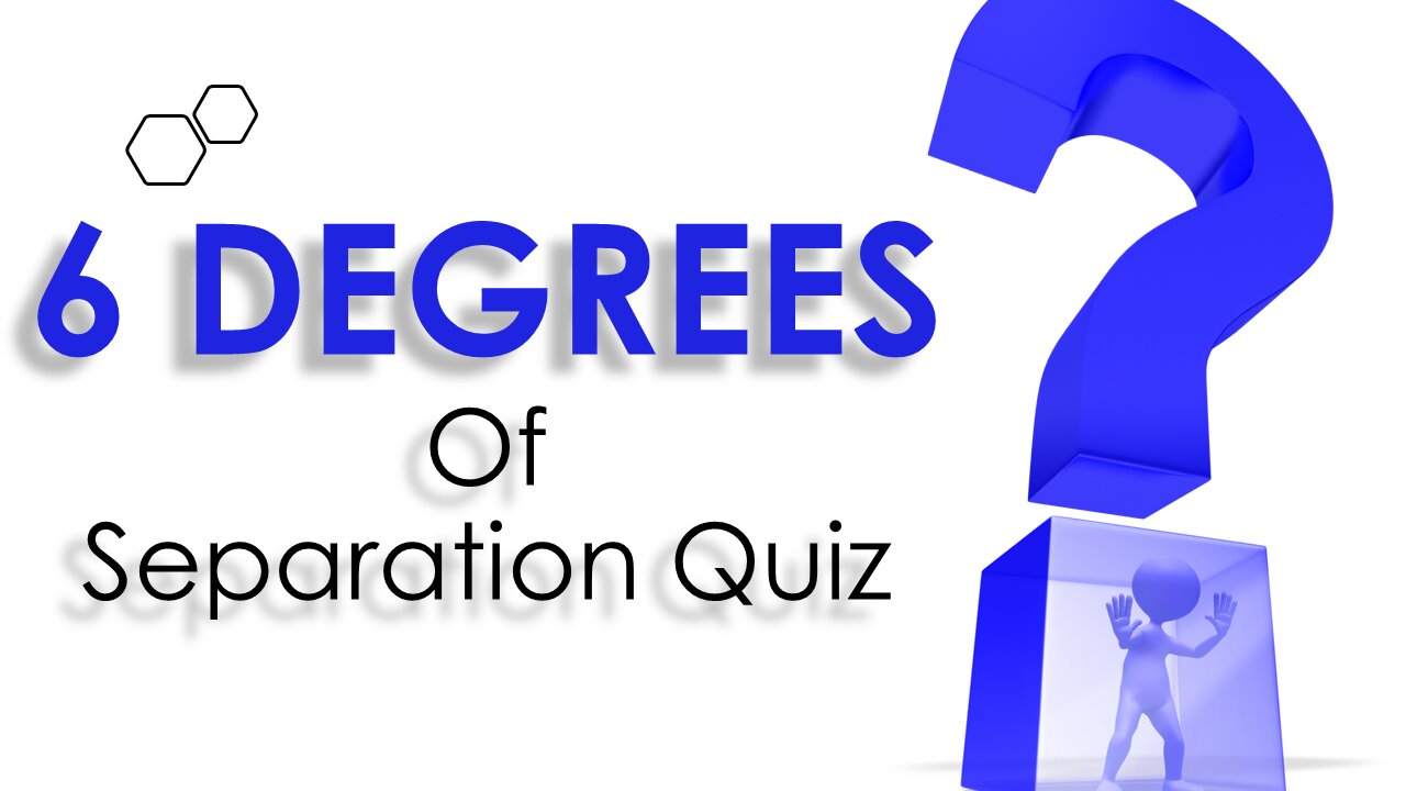 SIX DEGREES OF SEPARATION QUIZ (PART 2)