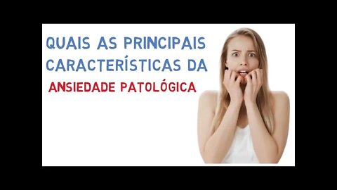 O que é a ansiedade patológica? Como ela influencia a saúde mental - Transtorno de ansiedade