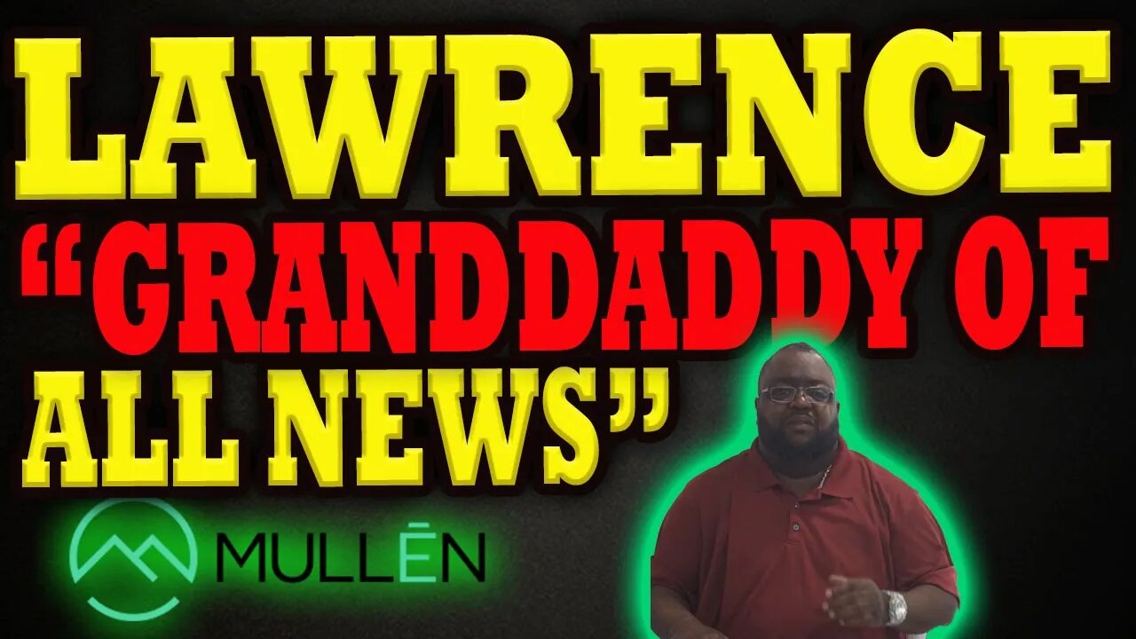 🔴 NEW LIVE Lawrence Hardge "Granddaddy of all NEWS" │ $MULN #muln Mullen Investors MUST WATCH