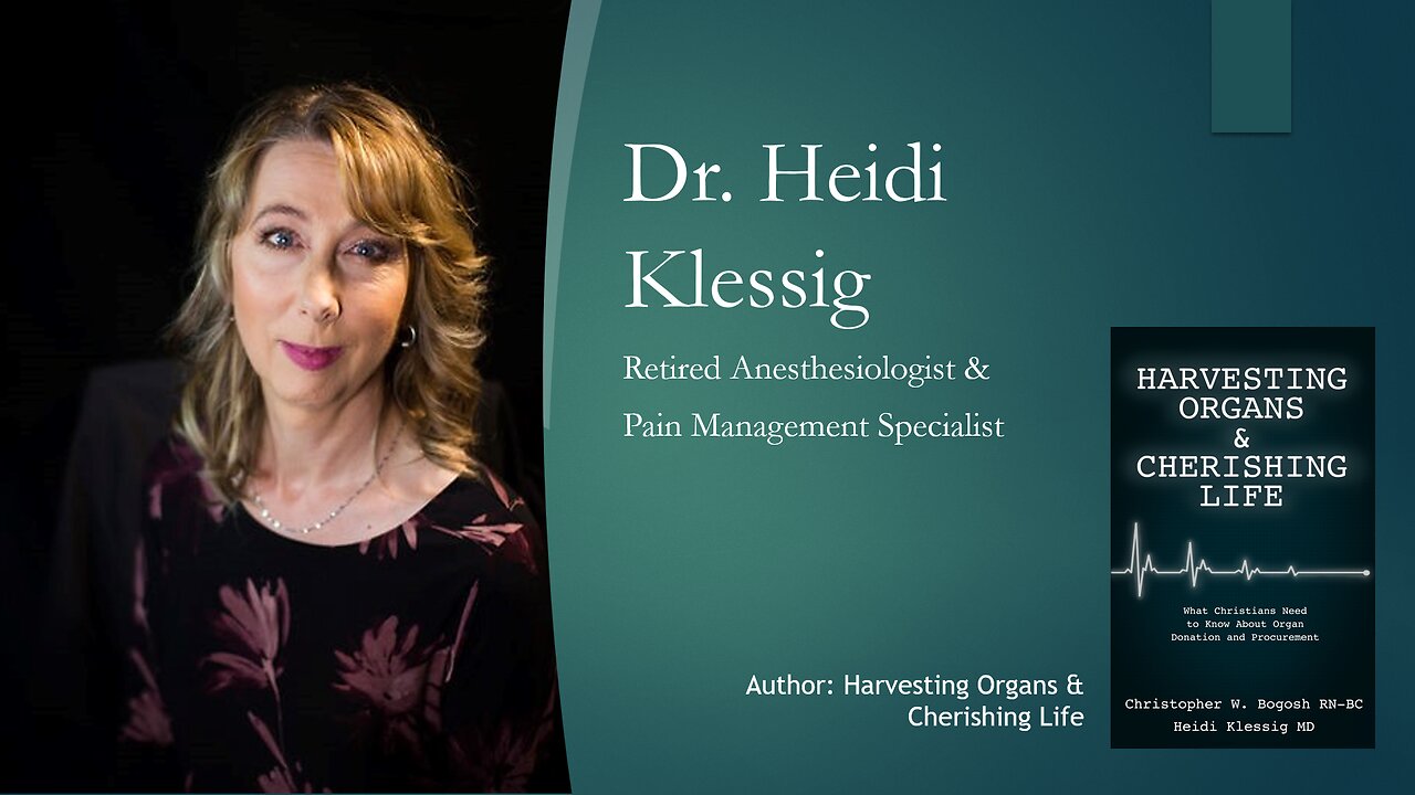 The Dark Side of Organ Harvesting - Heidi Klessig, MD