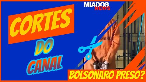 Bolsonaro será PRESO?