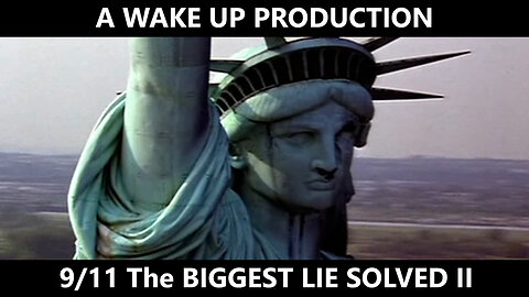 9/11 The BIGGEST LIE SOLVED II - Entire Production