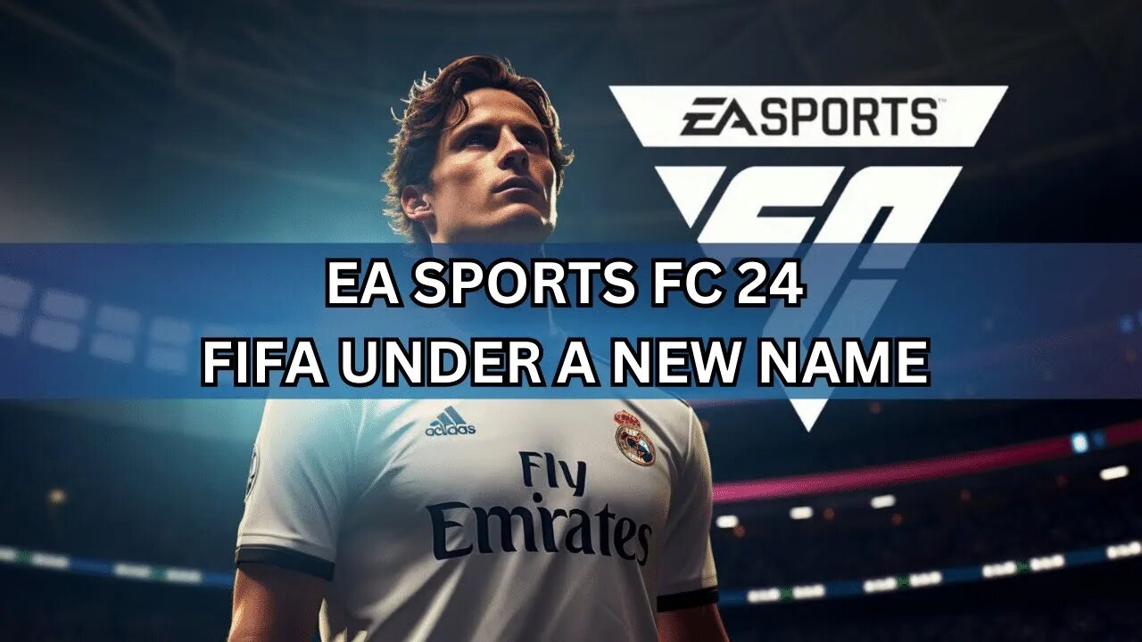 EA Sports FC 24 is FIFA Under a New Name....