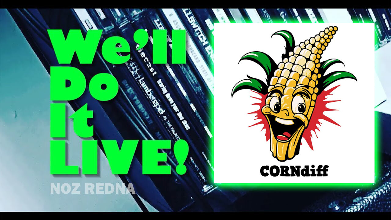 We'll Do it LIVE! Ep. 5 - CORNdiff