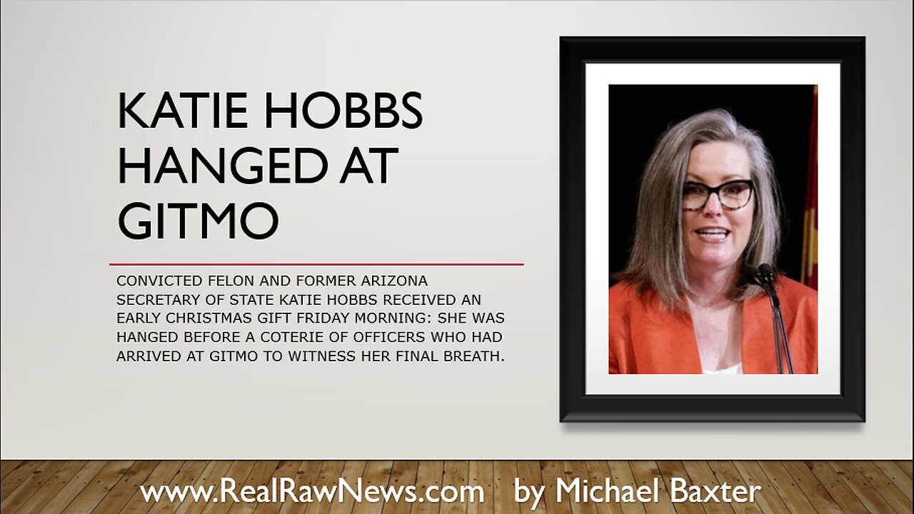 Katie Hobbs is Hanged at GITMO