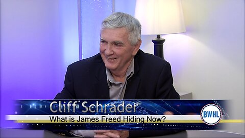 What is James Freed Hiding Now? - Cliff Schrader