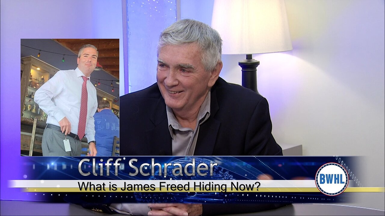 What is James Freed Hiding Now? - Cliff Schrader