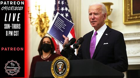 09/08/2021 The Watchman News - Bidens Upcoming Speech On Covid-19 Tomorrow Has Me Concerned