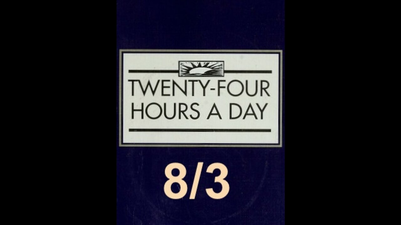 Twenty-Four Hours A Day Book Daily Reading – August 3 - A.A. - Serenity Prayer & Meditation