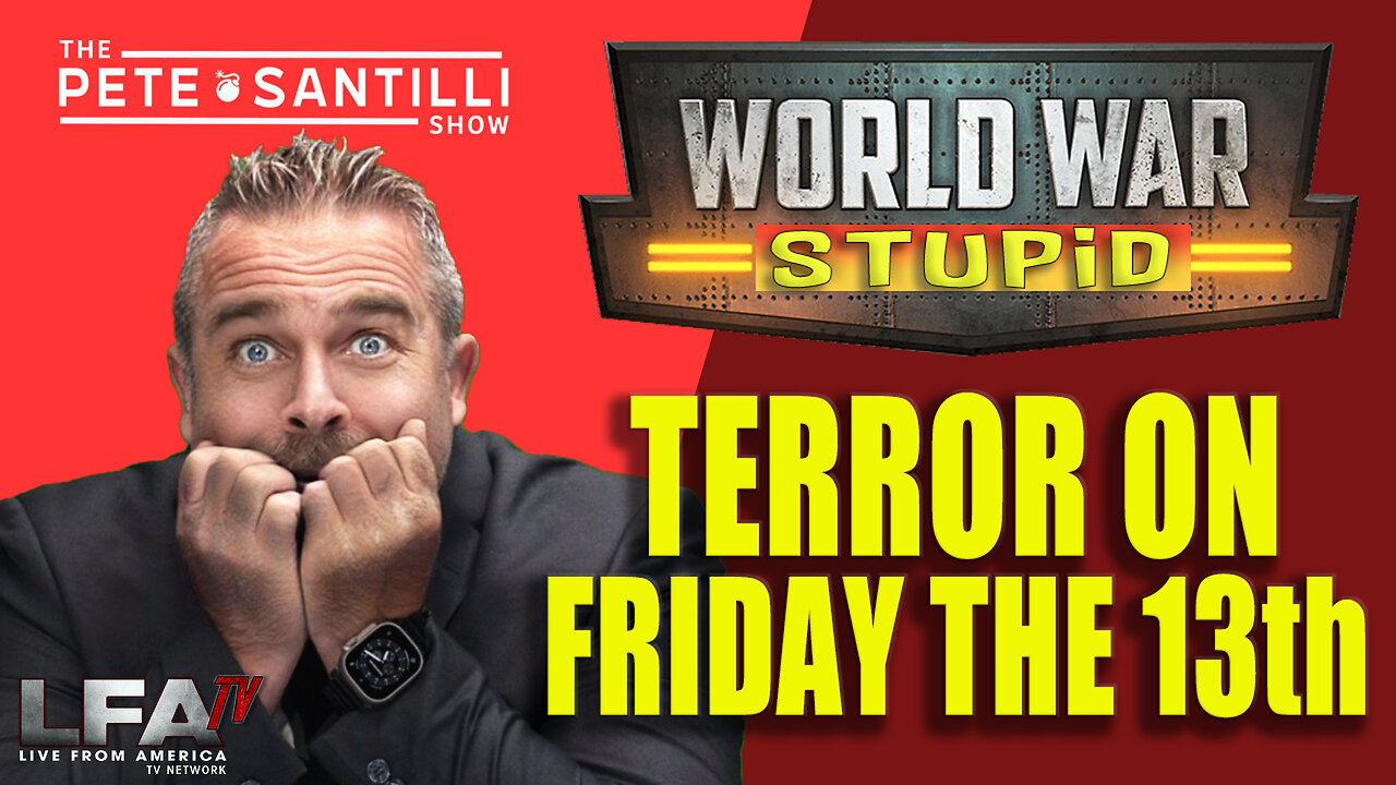 WORLD WAR STUPID - TERROR ON FRIDAY THE 13TH? | The Santilli Report 10.12.23 4pm