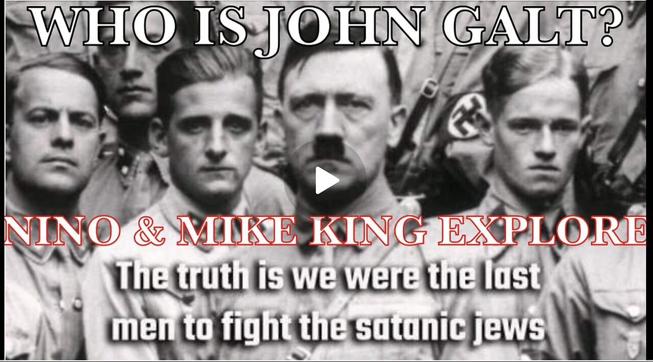 NINO W/ MIKE KING HITLER, A DIFFERENT PERSPECTIVE. ENTER AT YOUR OWN PERIL. TY JGANON, SGANON