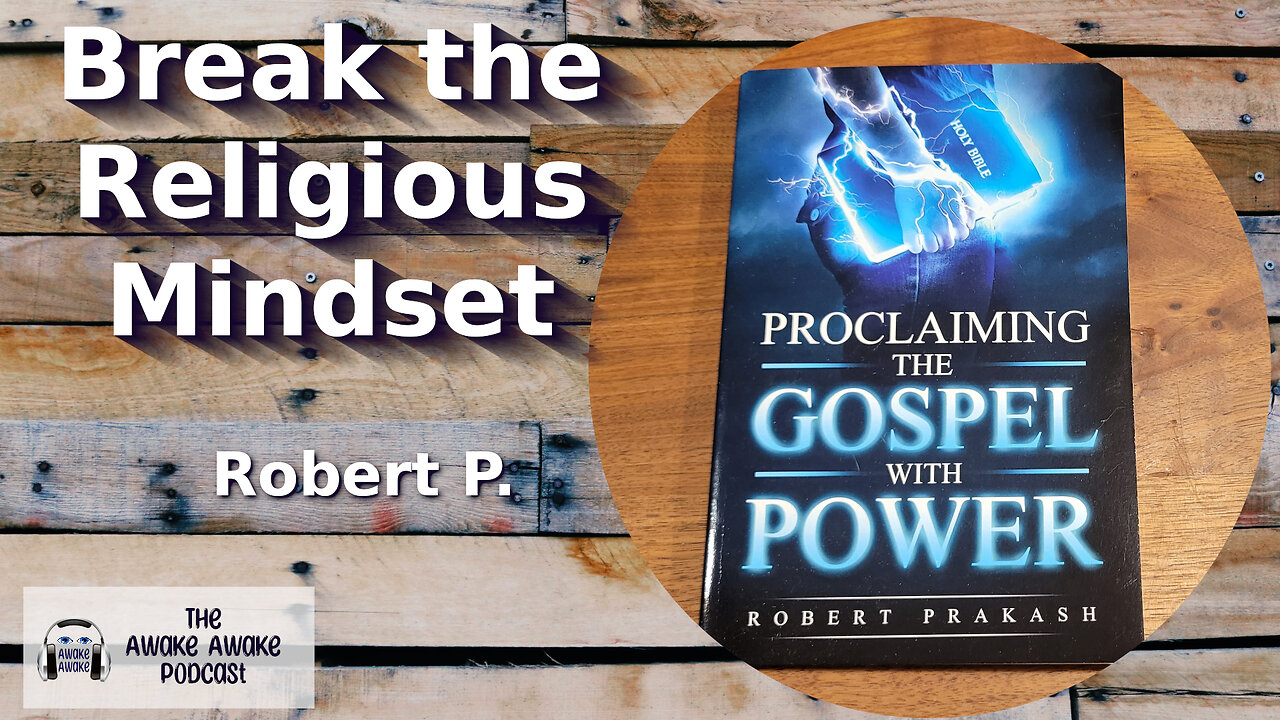 Break the Religious Mindset ~ Robert P.