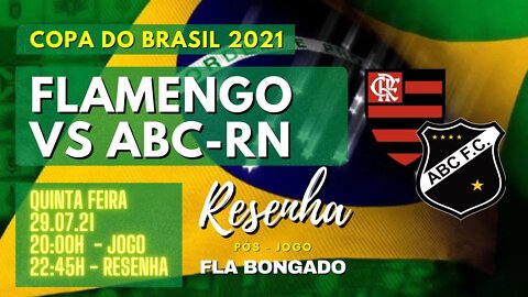 RESENHA PÓS-JOGO FLAMENGO X ABC - RN | CANAL FLA BONGADO |