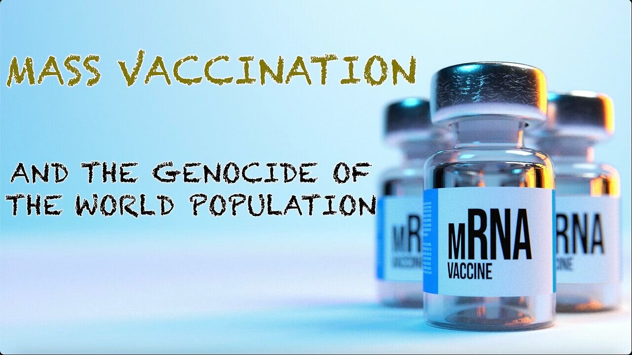 Mass Vaccination and the GENOCIDE of the World Population