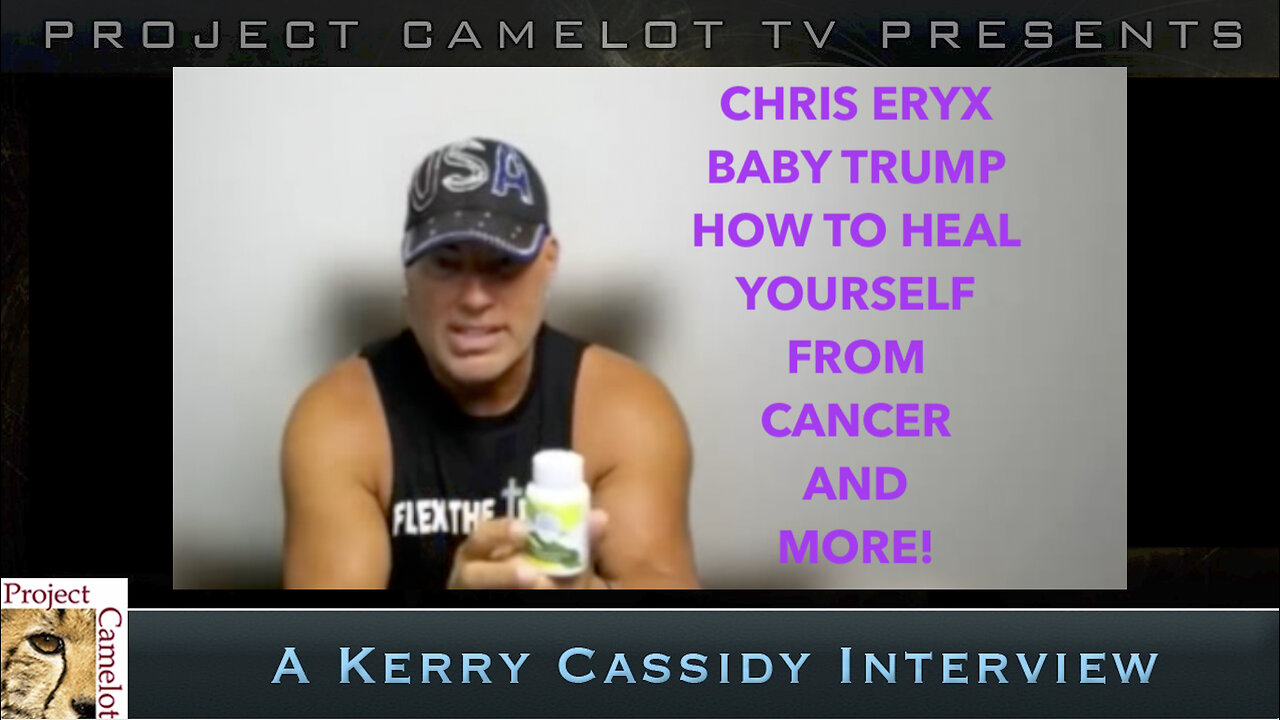 CHRIS ERYX - AKA BABY TRUMP : HOW TO HEAL YOURSELF OF CANCER AND MORE