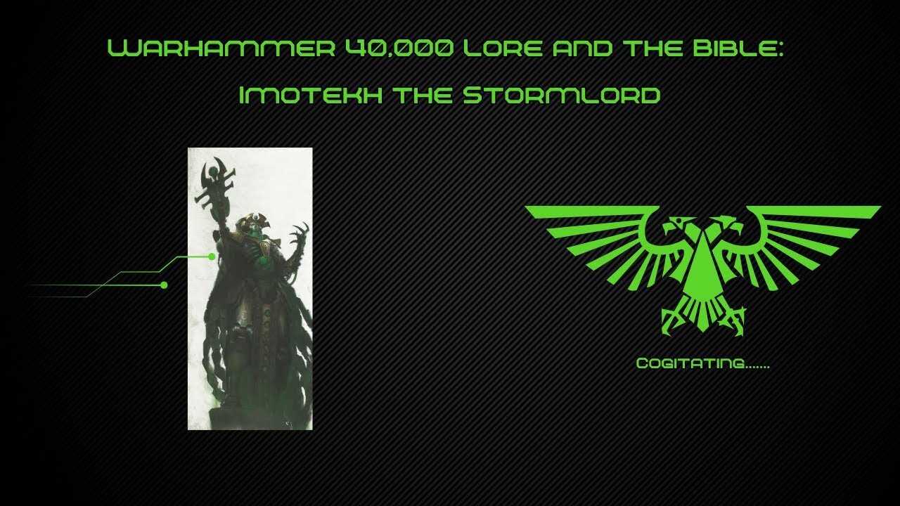 Imotekh The Stormlord | Warhammer 40k Lore and the Bible