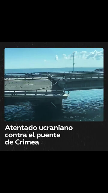 Ucrania realiza un atentado terrorista contra el puente de Crimea