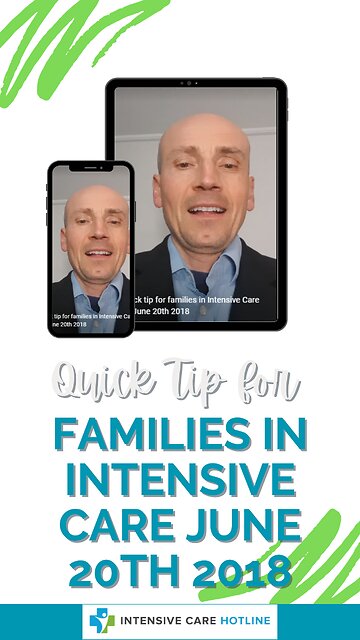 Quick Tip for Families in Intensive Care: June 20th 2018