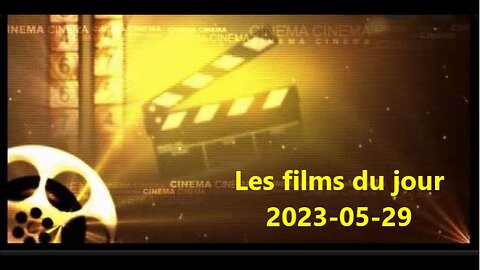 Les films du jour = 2023-05-29