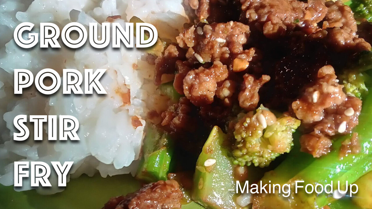 Ground Pork Stir Fry - 10 minute meal | Making Food Up