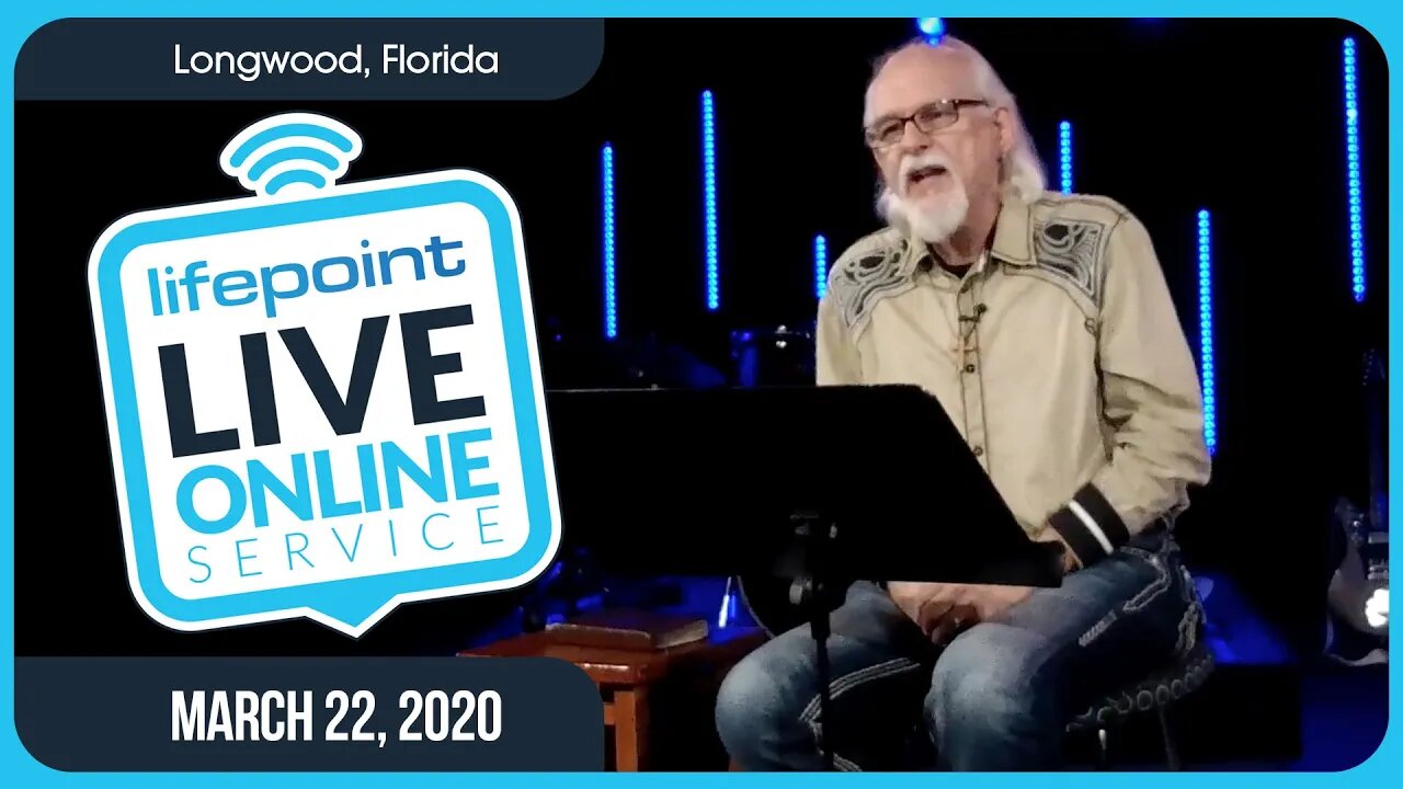 LifePoint Church Longwood LIVE -- We're Glad You're Here! (Mar 22, 2020)