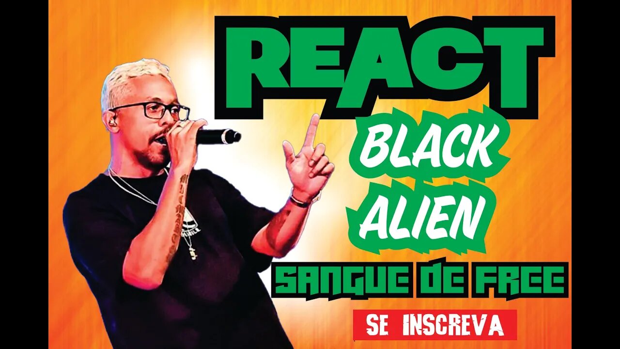 React Black Alien clipe Sangue de Free