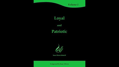 GLOVER Loyal and Patriotic - Vol 1, Issue 3 (2022) | Isaac Glover Music