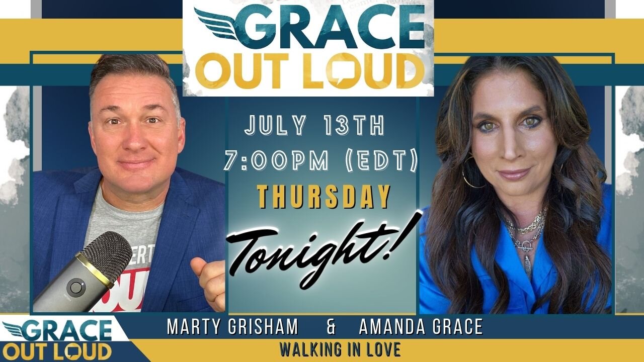 Grace Out Loud Ep.21: Walking in Love