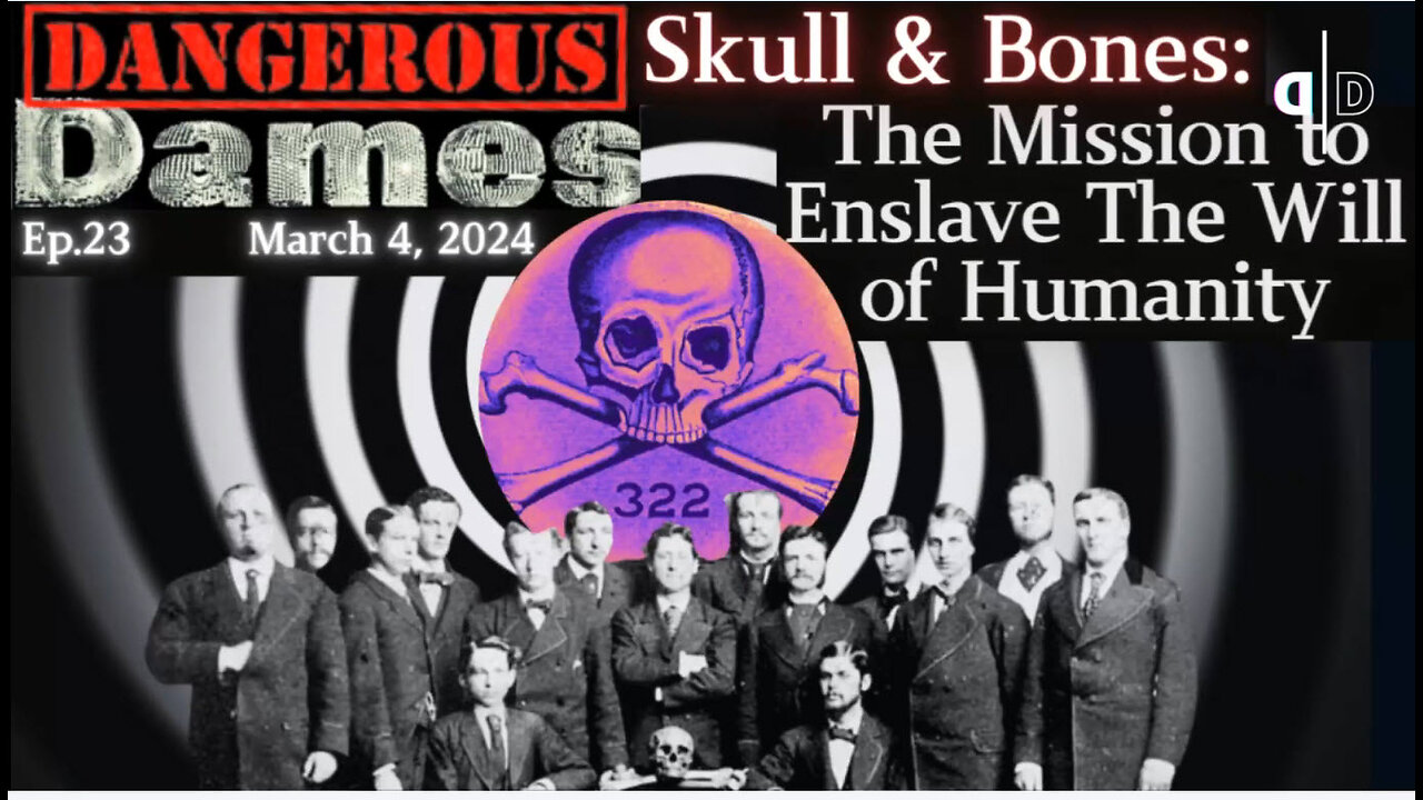 Dangerous Dames | Ep.23: Skull and Bones: The Mission to Enslave the Free Will of Humanity