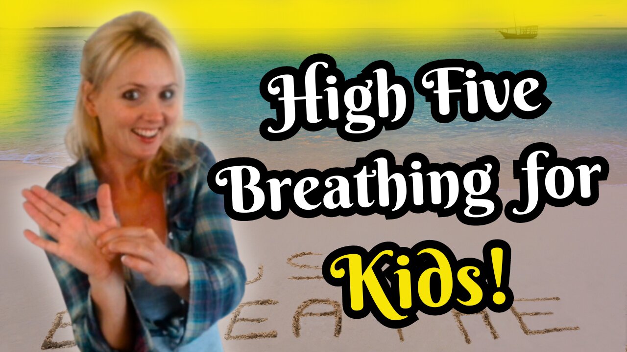 ‘High Five’ Breathing to Calm Anxiety in Children: Plus 5 Bonus Yoga Poses for Kids!