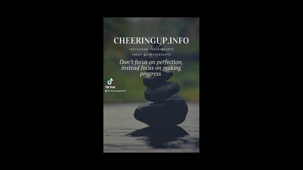 Don’t focus on perfection, instead focus on making progress